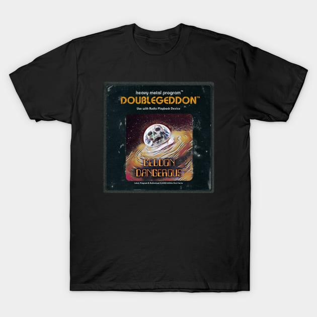 Geddon Dangerous T-Shirt by Doublegeddon